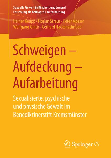 Schweigen – Aufdeckung – Aufarbeitung, Taschenbuch von Heiner Keupp , Florian Straus , Peter Mosser , Wolfgang Gmür , Gerhard Hackenschmied, Springer