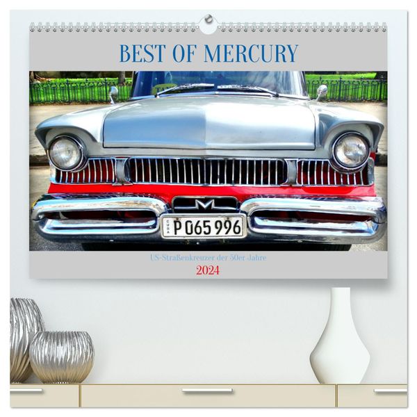 BEST OF MERCURY - US-Straßenkreuzer der 50er Jahre (hochwertiger Premium Wandkalender 2024 DIN A2 quer), Kunstdruck in H