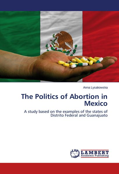 Produktbild: The Politics of Abortion in Mexico