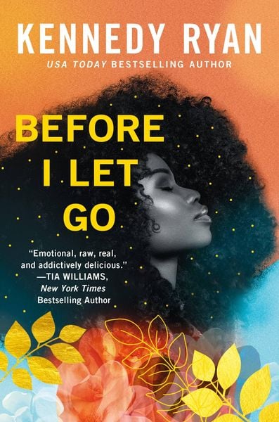 Before I Let Go, Gebundene Ausgabe von Kennedy Ryan, Little, Brown and Company, 9781538740248