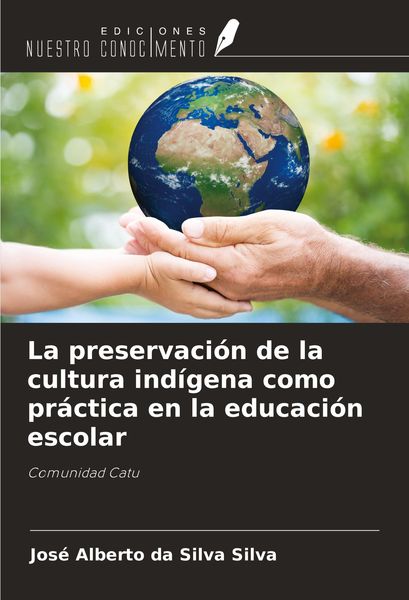 Produktbild: La preservaci&oacute;n de la cultura ind&iacute;gena como pr&aacute;ctica en la educaci&oacute;n escolar