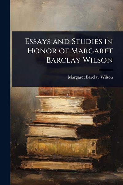 Produktbild: Essays and Studies in Honor of Margaret Barclay Wilson