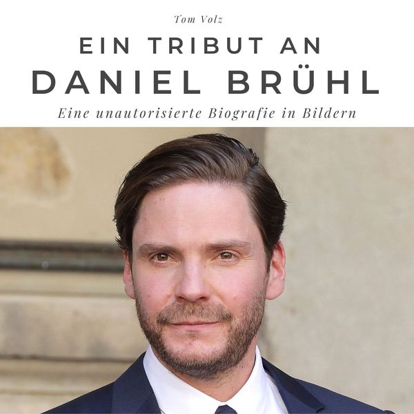 Ein Tribut an Daniel Brühl, Taschenbuch von Tom Volz, 27amigos, 9783750519343