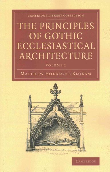 Produktbild: The Principles of Gothic Ecclesiastical Architecture - Volume 1