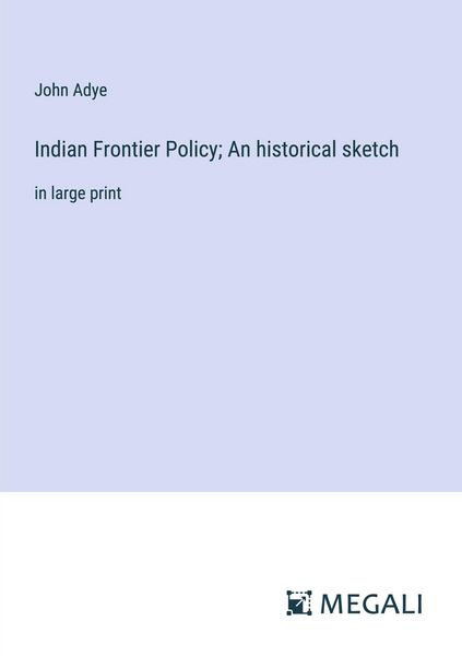 Produktbild: Indian Frontier Policy; An historical sketch