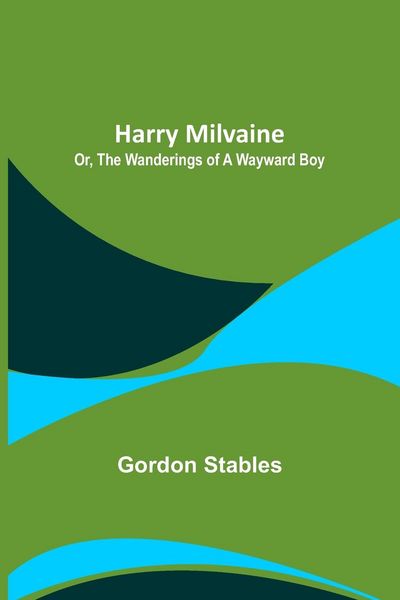 Produktbild: Harry Milvaine; Or, The Wanderings of a Wayward Boy