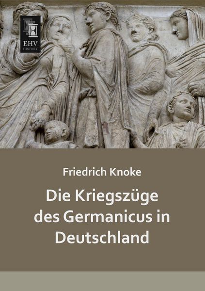 Produktbild: Die Kriegsz&uuml;ge des Germanicus in Deutschland