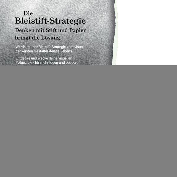 Produktbild: Die Bleistift-Strategie - mit n&uuml;tzlichen Tipps und Anregungen f&uuml;r visuelles Denken