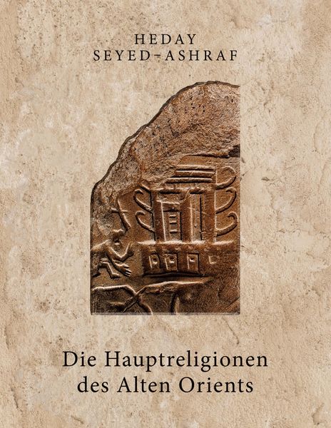 Produktbild: Die Hauptreligionen des Alten Orients