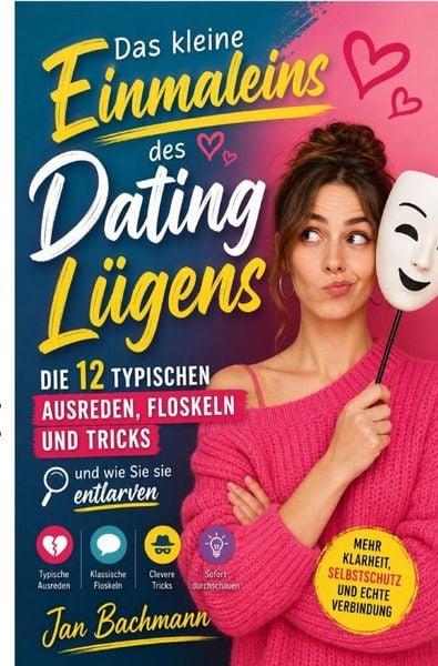 Produktbild: Das kleine Einmaleins des Dating L&uuml;gens