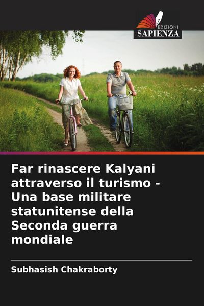 Produktbild: Far rinascere Kalyani attraverso il turismo - Una base militare statunitense della Seconda guerra mondiale