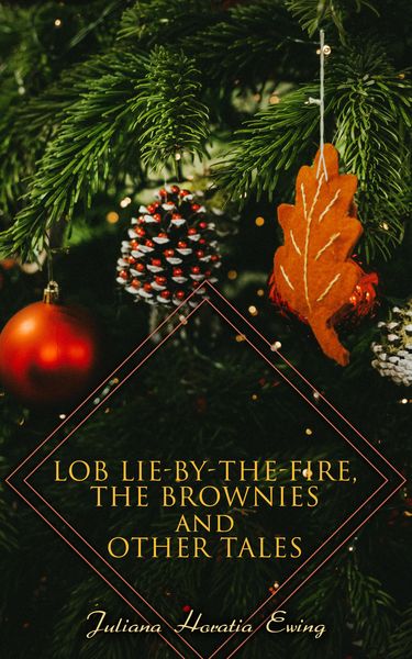 Produktbild: Lob Lie-by-the-Fire, The Brownies and Other Tales