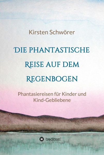Produktbild: Die phantastische Reise auf dem Regenbogen