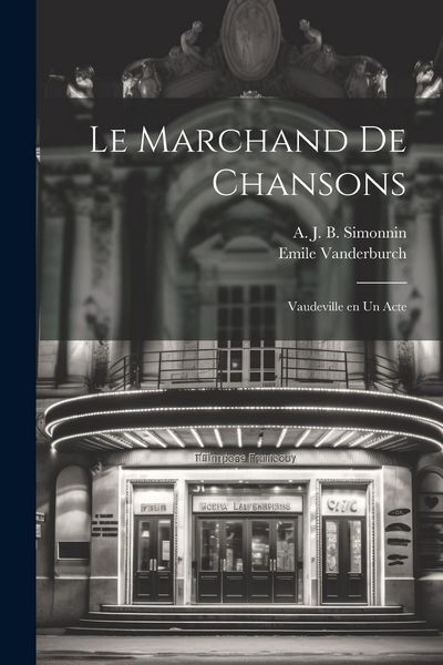 Produktbild: Le marchand de chansons; vaudeville en un acte