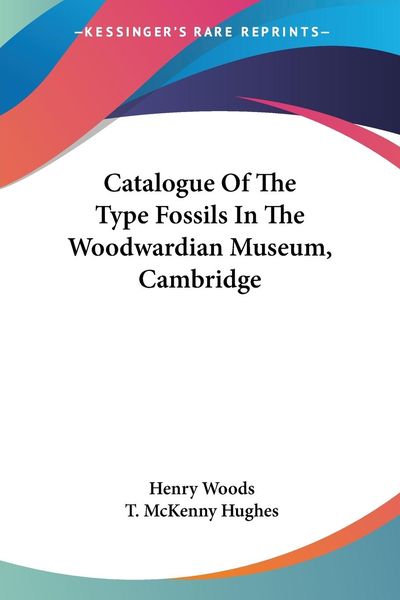 Produktbild: Woods, H: Catalogue Of The Type Fossils In The Woodwardian M