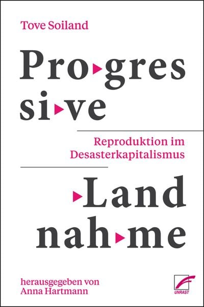 Progressive Landnahme, Taschenbuch von Tove Soiland, Unrast Verlag, 978-3-89771-006-1