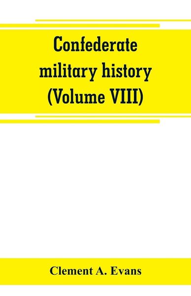 Produktbild: Confederate military history; a library of Confederate States history (Volume VIII)