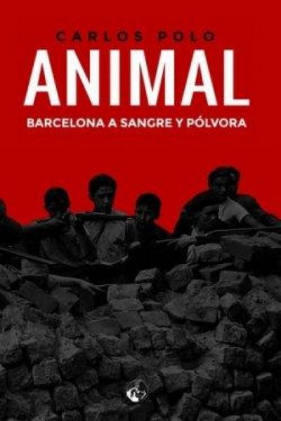Produktbild: Animal : Barcelona a sangre y p&oacute;lvora