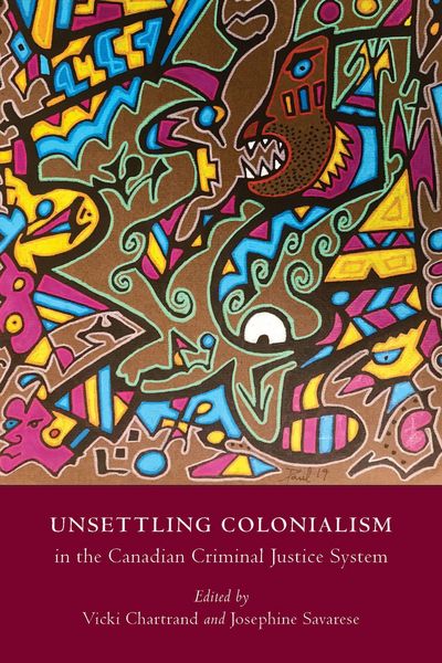 Produktbild: Unsettling Colonialism in the Canadian Criminal Justice System