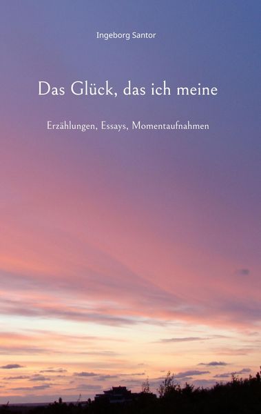 Produktbild: Das Gl&uuml;ck, das ich meine