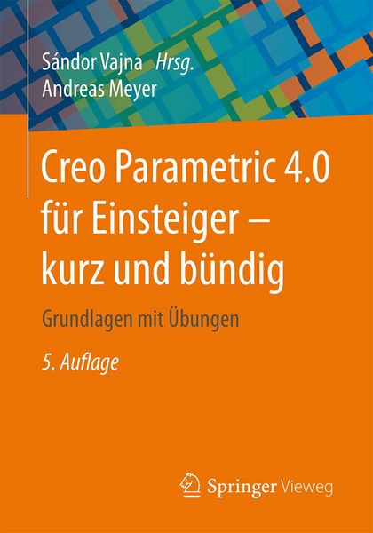 Produktbild: Creo Parametric 4.0 f&uuml;r Einsteiger &iquest; kurz und b&uuml;ndig