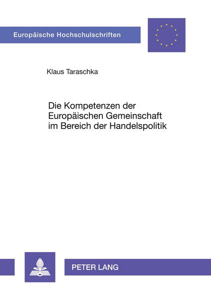 Produktbild: Die Kompetenzen der Europ&auml;ischen Gemeinschaft im Bereich der Handelspolitik