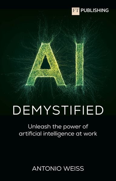 Produktbild: AI Demystified: Unleash the power of artificial intelligence at work