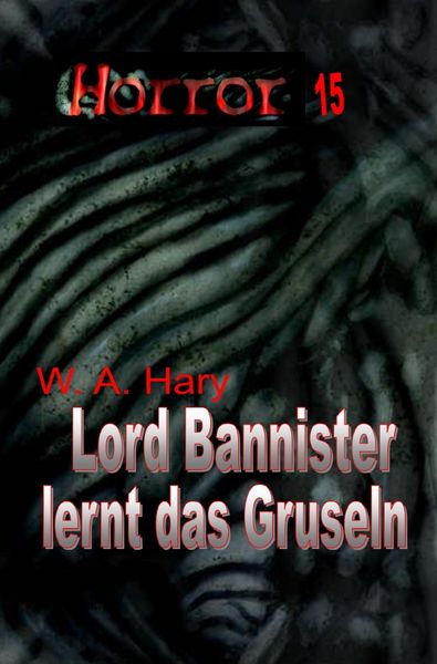 Produktbild: HORROR Buchausgabe / HORROR 015 Buchausgabe: Lord Bannister lernt das Gruseln