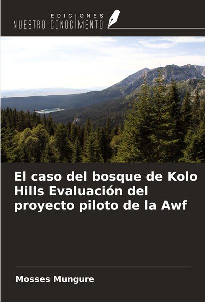 Produktbild: El caso del bosque de Kolo Hills Evaluaci&oacute;n del proyecto piloto de la Awf