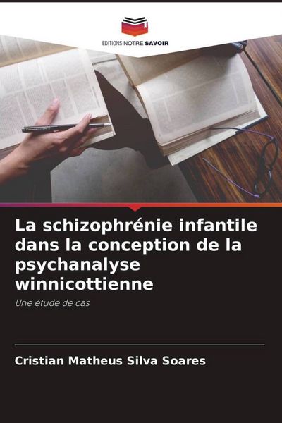 Produktbild: La schizophr&eacute;nie infantile dans la conception de la psychanalyse winnicottienne