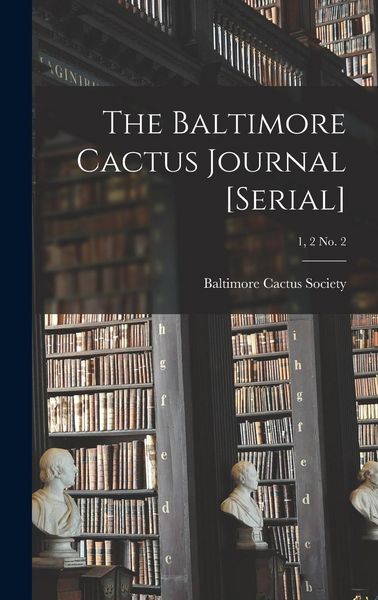 Produktbild: The Baltimore Cactus Journal [serial]; 1, 2 no. 2
