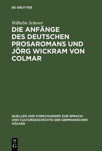 Produktbild: Die Anf&auml;nge des deutschen Prosaromans und J&ouml;rg Wickram von Colmar