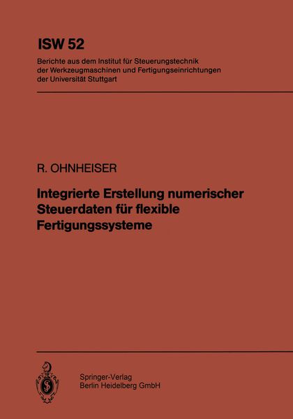 Produktbild: Integrierte Erstellung numerischer Steuerdaten f&uuml;r flexible Fertigungssysteme