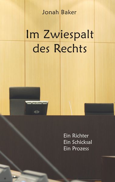 Im Zwiespalt des Rechts, Taschenbuch von Jonah Baker, BoD – Books on Demand, 9783749471317