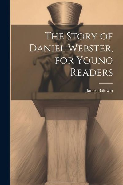 Produktbild: The Story of Daniel Webster, for Young Readers