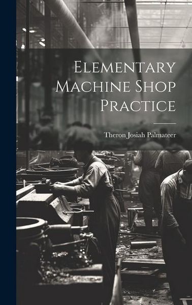 Produktbild: Elementary Machine Shop Practice