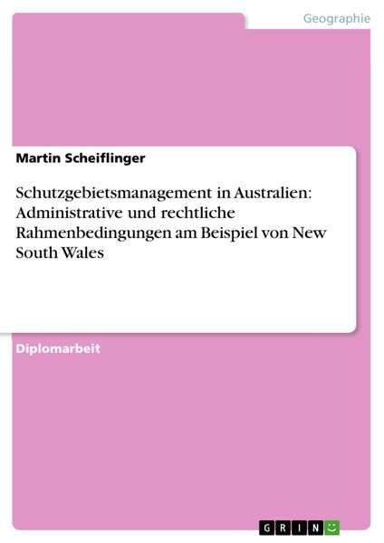 Produktbild: Schutzgebietsmanagement in Australien: Administrative und rechtliche Rahmenbedingungen am Beispiel von New South Wales