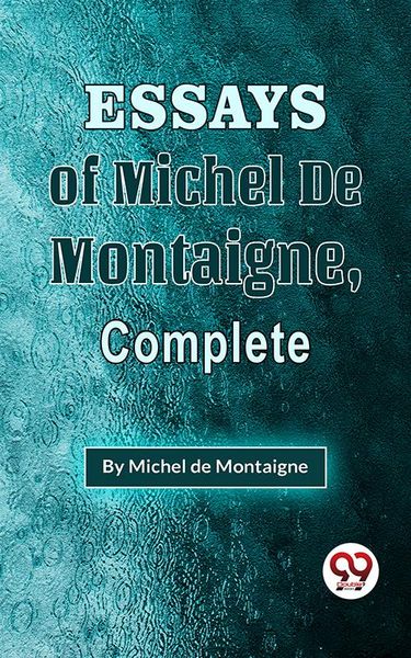 Produktbild: The Essays Of Michel De Montaigne , Complete