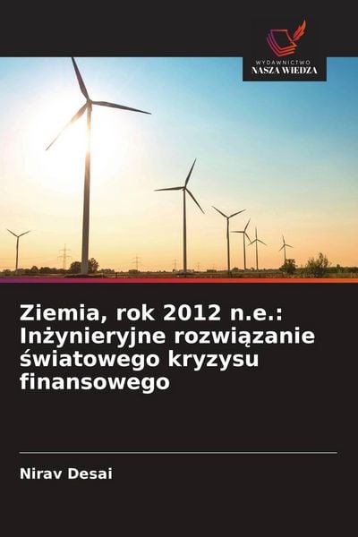 Produktbild: Ziemia, rok 2012 n.e.: In&iquest;ynieryjne rozwi&iquest;zanie &iquest;wiatowego kryzysu finansowego