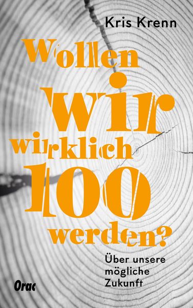 Produktbild: Wollen wir wirklich 100 werden?