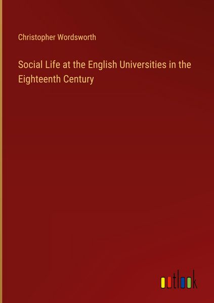 Produktbild: Social Life at the English Universities in the Eighteenth Century