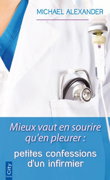 Produktbild: Mieux vaut en sourire qu'en pleurer : petites confessions d'un infirmier