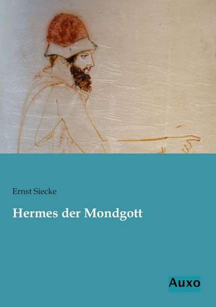 Hermes der Mondgott, Taschenbuch von Ernst Siecke, Auxo, 9783956220968