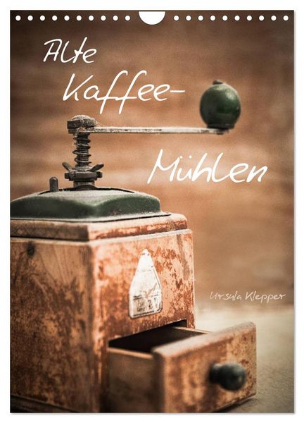 Produktbild: Alte Kaffeem&uuml;hlen (Wandkalender 2026 DIN A4 hoch), CALVENDO Monatskalender