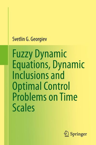 Produktbild: Fuzzy Dynamic Equations, Dynamic Inclusions, and Optimal Control Problems on Time Scales