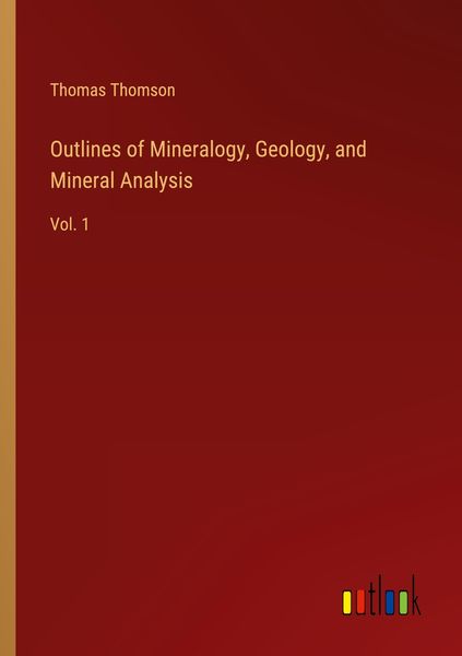 Produktbild: Outlines of Mineralogy, Geology, and Mineral Analysis