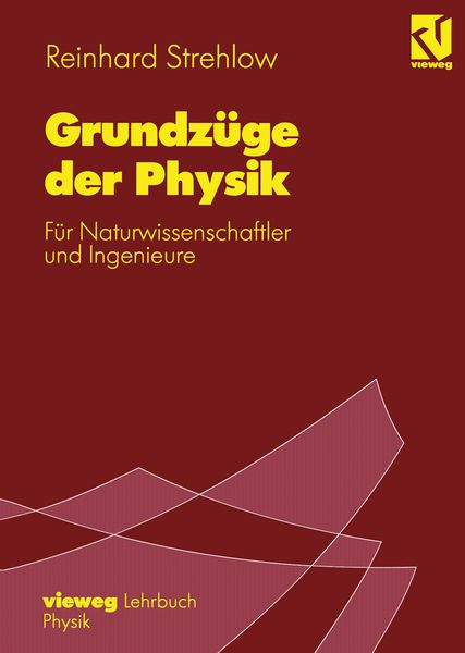Grundzüge der Physik, Taschenbuch von Reinhard Strehlow, Vieweg & Teubner, 9783528066352