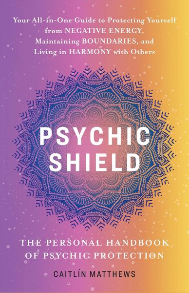 Produktbild: Psychic Shield: The Personal Handbook of Psychic Protection