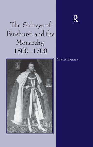Produktbild: The Sidneys of Penshurst and the Monarchy, 1500-1700