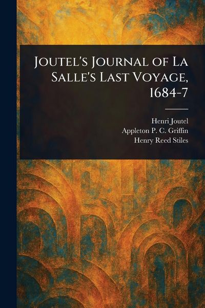 Produktbild: Joutel's Journal of La Salle's Last Voyage, 1684-7